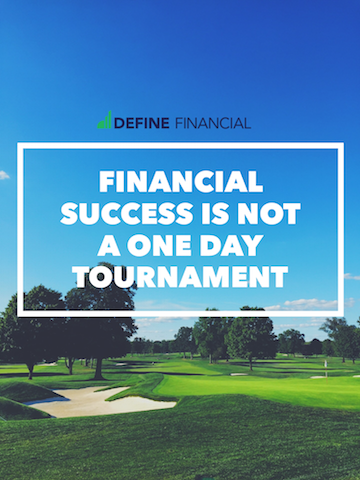 Financial Success is NOT a One-Day Tournament