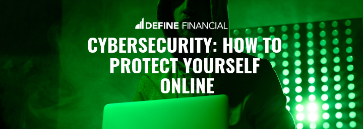 Cybersecurity: How to Protect Yourself Online