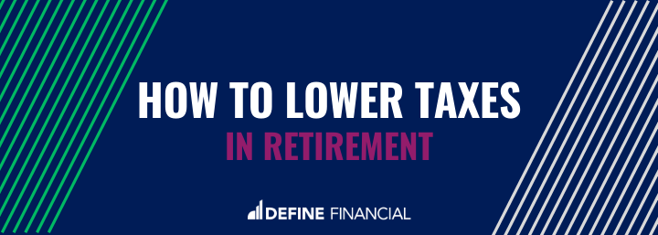 Step-by-Step How to Lower Taxes in Retirement