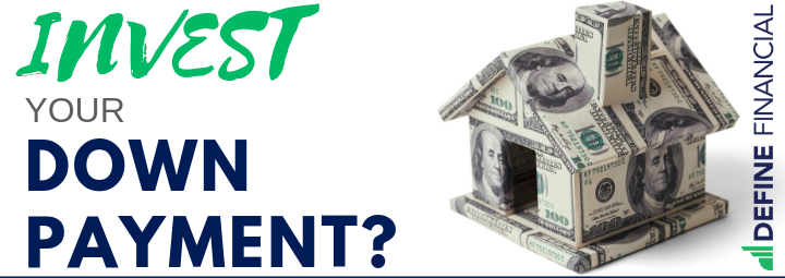 where to invest money for down payment