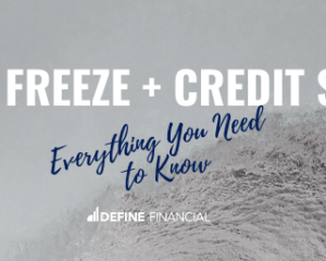 Credit Freeze + Credit Scores: Everything You Need to Know
