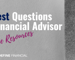The 7 Best Questions to Ask a Financial Advisor in 2022