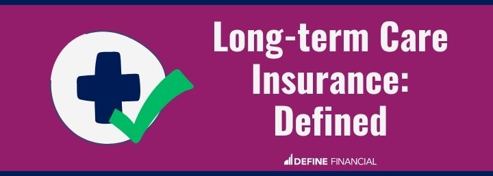 Long-Term Care Insurance: Defined