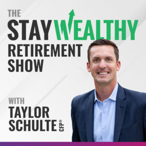 Stay Wealthy Retirement Podcast