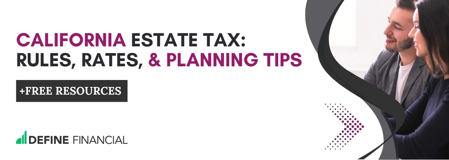 California Estate Tax: Rules, Rates, and Planning Tips 