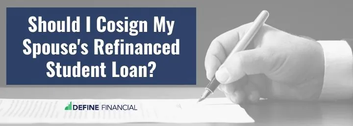 Should I Cosign My Spouse’s Refinanced Student Loan?